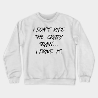 Crazy Train Crewneck Sweatshirt